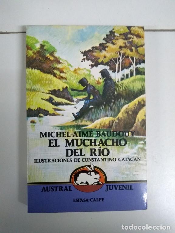 Libros de segunda mano: El muchacho del rio. Michel Aim&eacute; Baudouy