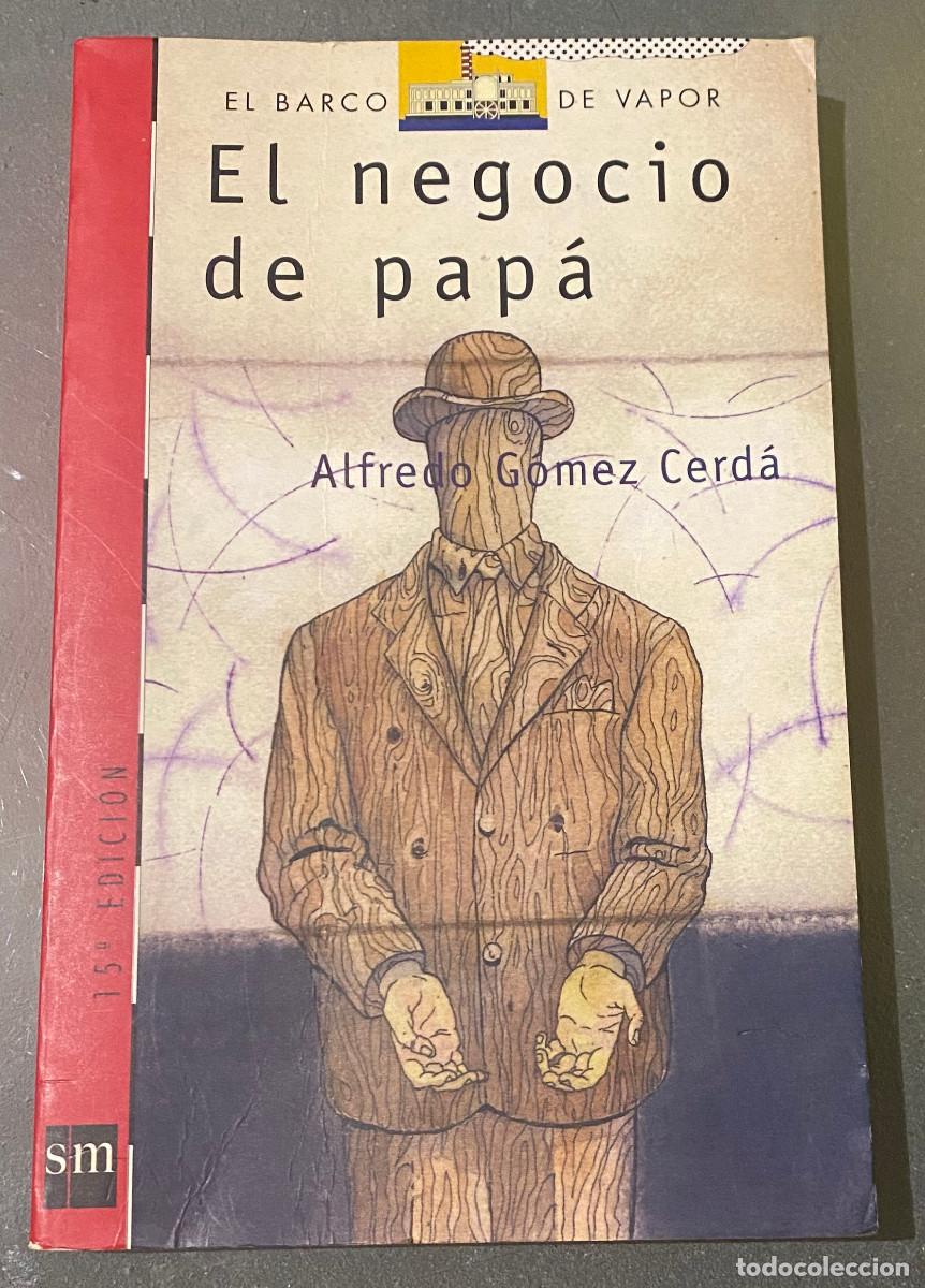 Libros de segunda mano: 'El negocio de pap&aacute;', de Alfredo G&oacute;mez Cerd&aacute;. Novela juvenil. El Barco de Vapor. 2006. Buen estado.