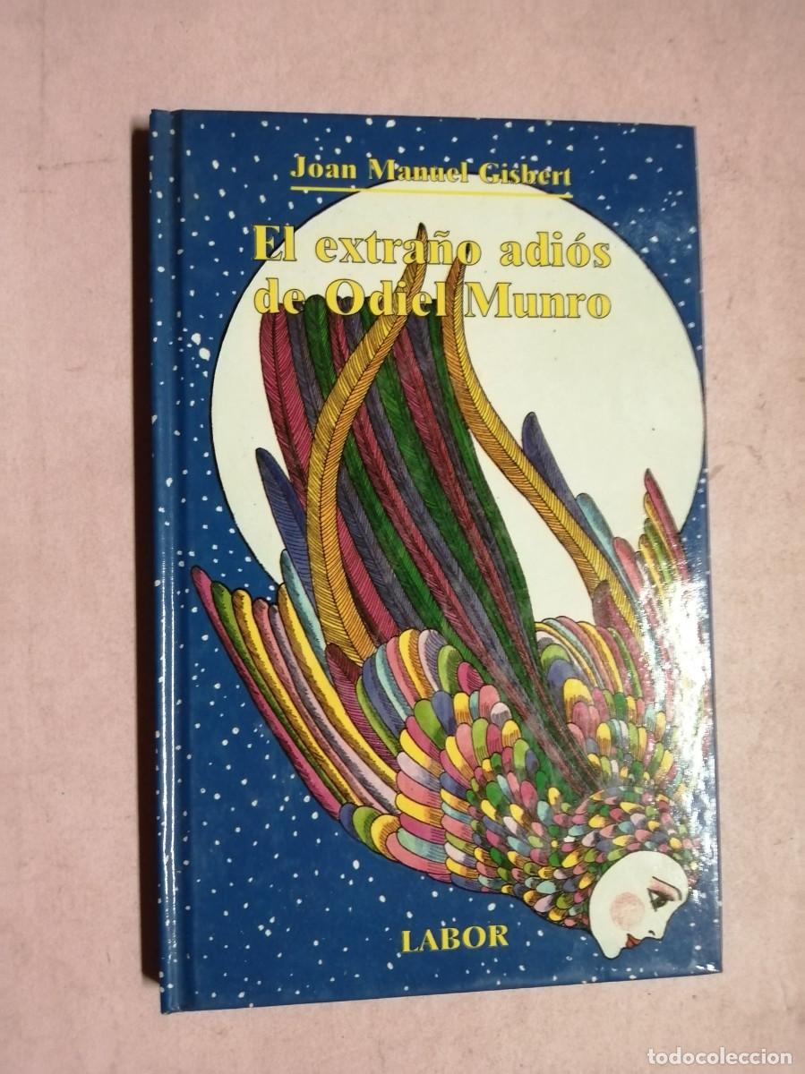Libros de segunda mano: EL EXTRA&Ntilde;O ADIOS DE ODIEL MUNRO (JOAN MANUEL GISBERT)