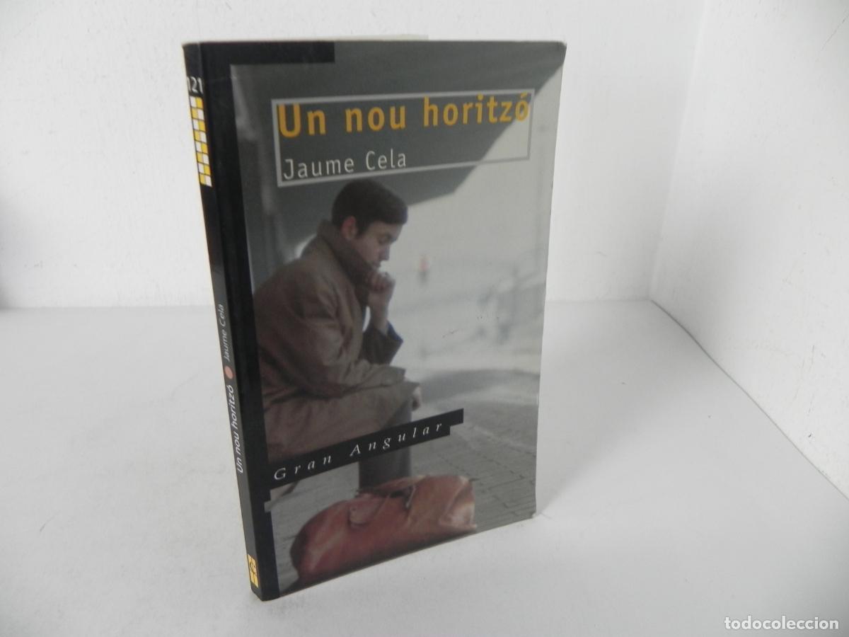Libros de segunda mano: UN NOU HORITZ&Oacute; (JAUME CELA) - GRAN ANGULAR 121 - EDITORIAL CRU&Iuml;LLA-2001 1&ordf; EDICI&Oacute; (EN CATAL&Aacute;N)