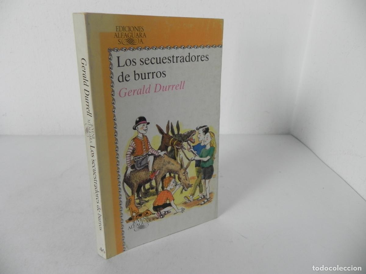 Libros de segunda mano: LOS SECUESTRADORES DE BURROS (GERALD DURRELL) JUVENIL ALFAGUARA 46 - EDIT. ALFAGUARA-1982
