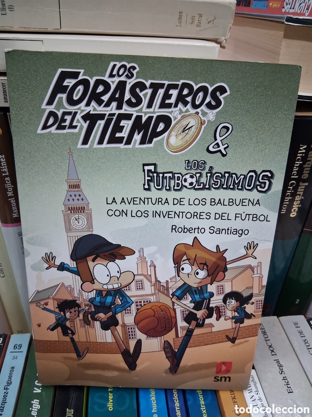 Libros de segunda mano: Los forasteros del tiempo & Los Futbolisimos - la aventura de los Balbuena con inventores del f&uacute;tol