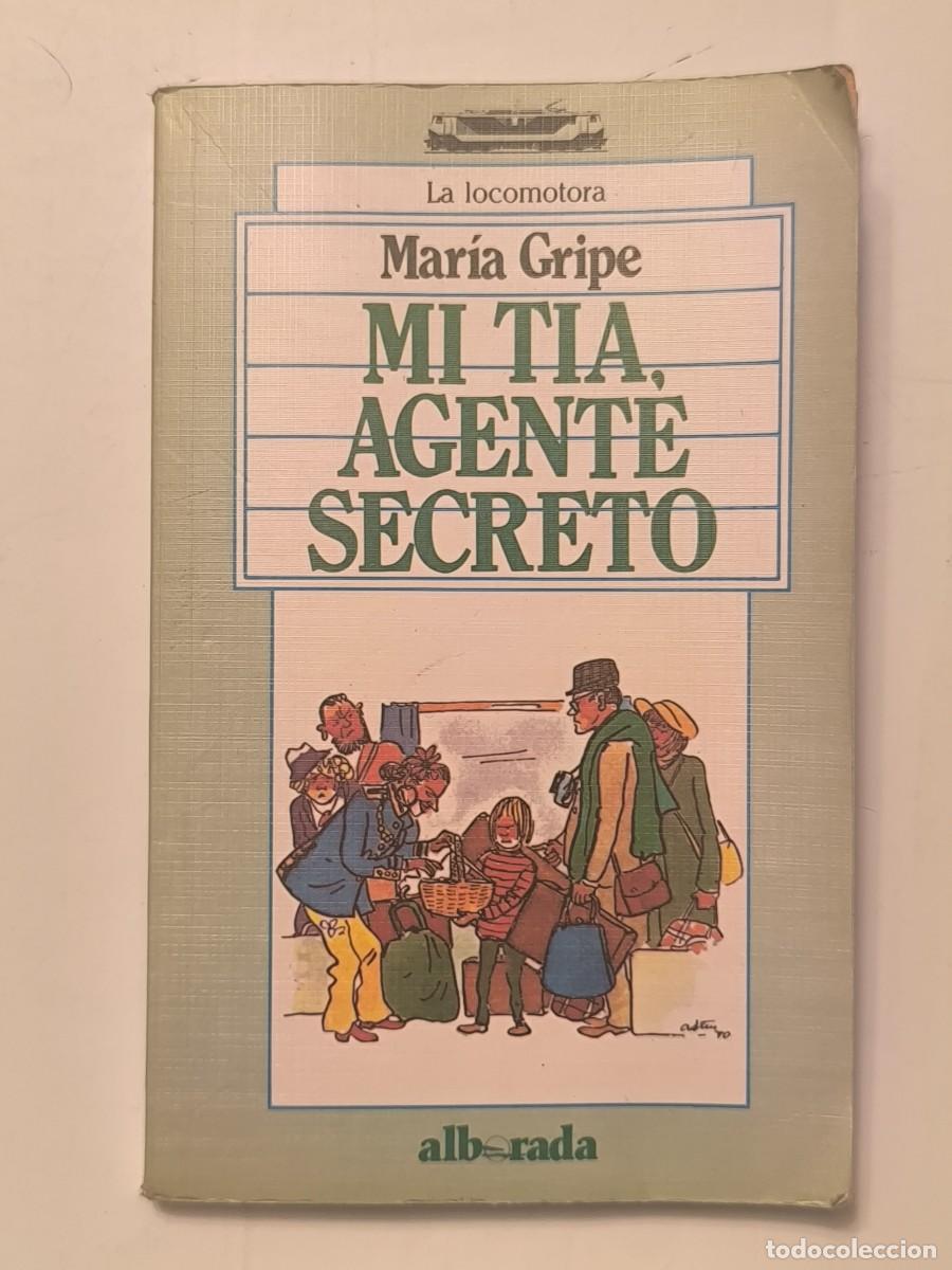 Libros de segunda mano: Mi t&iacute;a, agente secreto &ndash; Mar&iacute;a Gripe &ndash; Colecci&oacute;n La Locomotora