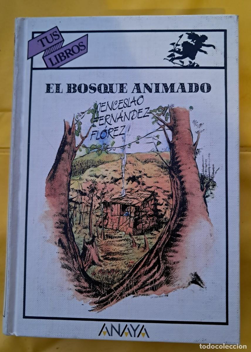 Libros de segunda mano: Wenceslao Fernandez Florez. El Bosque Animado. Ed Anaya, colecci&oacute;n Tus Libros. Primera edici&oacute;n, 1986