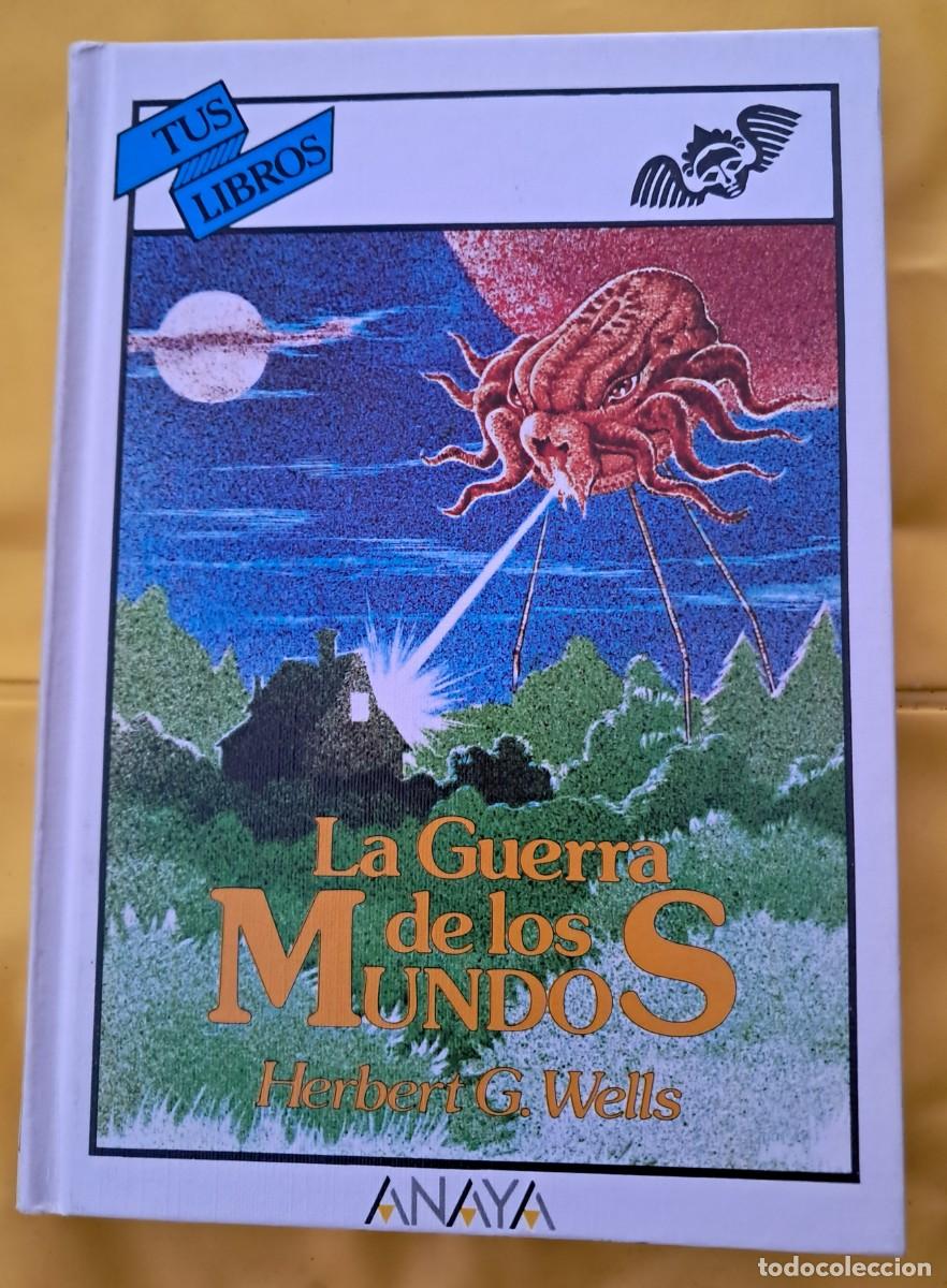 Libros de segunda mano: Herbert G. Wells. La guerra de los mundos. Ed Anaya, colecci&oacute;n Tus Libros. 1989