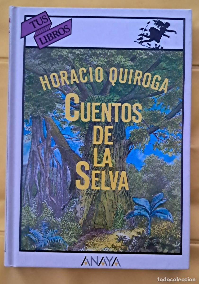Libros de segunda mano: Horacio Quiroga. Cuentos de la Selva. Ed Anaya, colecci&oacute;n Tus Libros. 1990
