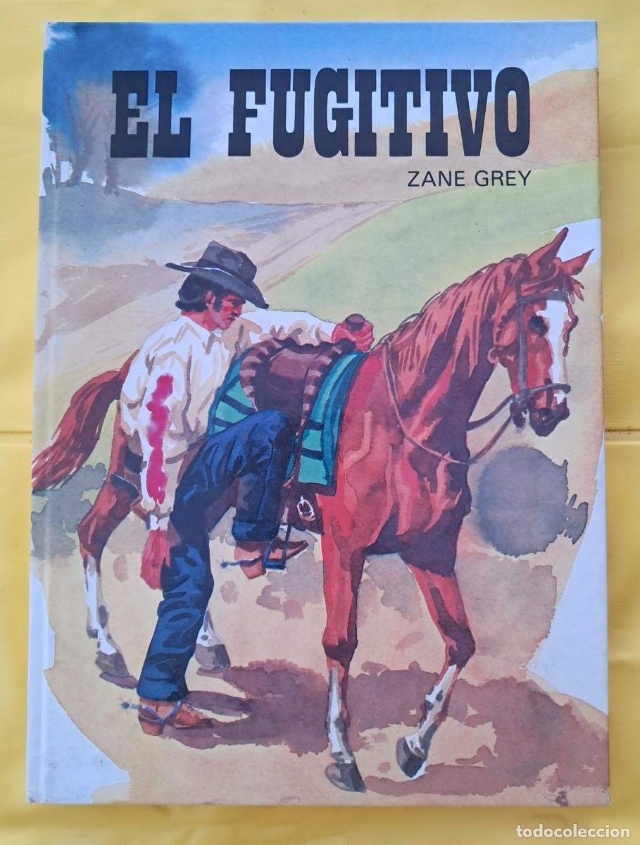 Libros de segunda mano: Zane Grey. El Fugitivo. Susaeta. 1980