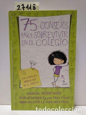 Second hand books: 75 Consejos para Sobrevivir en el Colegio. Mar&iacute;a Frisa