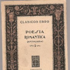 Libros de segunda mano: POESIA ROMANTICA, ANTOLOGIA I. ZARAGOZA : EBRO, S.A. 18X12CM. 133 P.