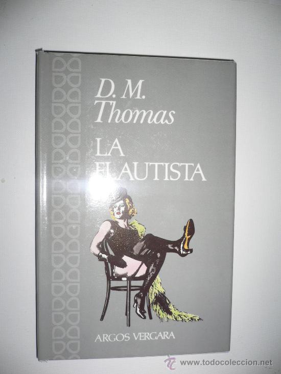 Libros de segunda mano: LIBRO- LA FLAUTISTA D.M. THOMAS - Foto 1