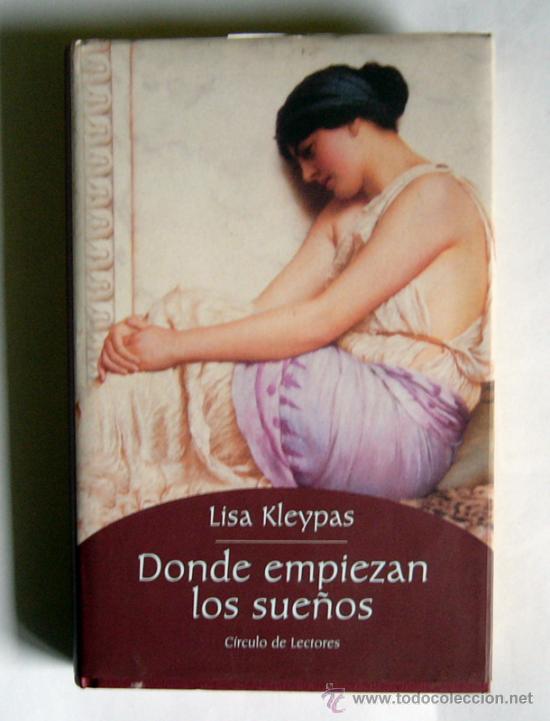 Libros de segunda mano: DONDE EMPIEZAN LOS SUE&Ntilde;OS - LISA KLEYPAS - Foto 1