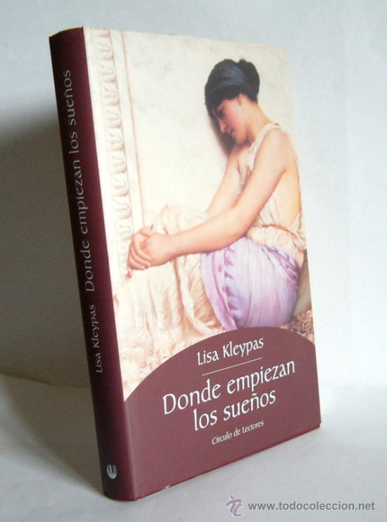Libros de segunda mano: DONDE EMPIEZAN LOS SUE&Ntilde;OS - LISA KLEYPAS - Foto 4