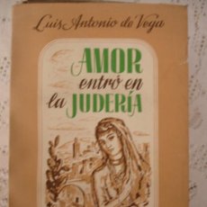 Libros de segunda mano: AMOR ENTRÓ EN LA JUDERÍA. (VEGA, LUIS ANTONIO DE.) 