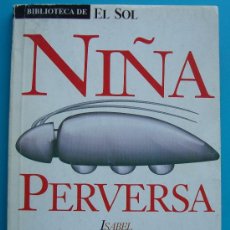 Libros de segunda mano: ISABEL ALLENDE 1990 NIÑA PERVERSA, BIBLIOTECA DE EL SOL