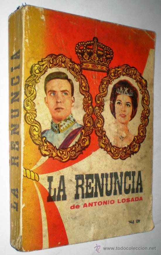 Libros de segunda mano: ANTONIO LOSADA: LA RENUNCIA. - Foto 1