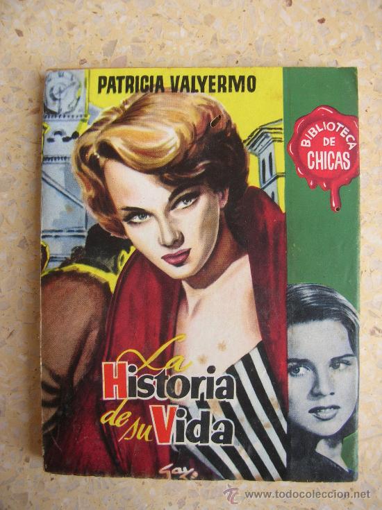 Libros de segunda mano: BIBLIOTECA DE CHICAS N&ordm; 97:LA HISTORIA DE SU VIDA; PATRICIA VALYERMO
