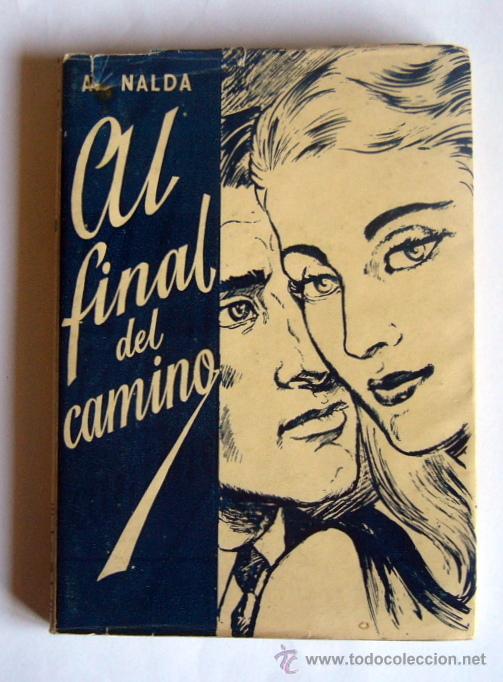 Libros de segunda mano: AL FINAL DEL CAMINO - A. NALDA - EDICIONES CAUBI. 1954 - Foto 1
