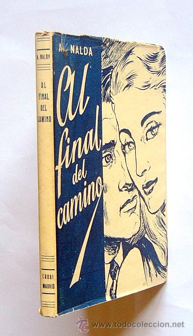 Libros de segunda mano: AL FINAL DEL CAMINO - A. NALDA - EDICIONES CAUBI. 1954 - Foto 2