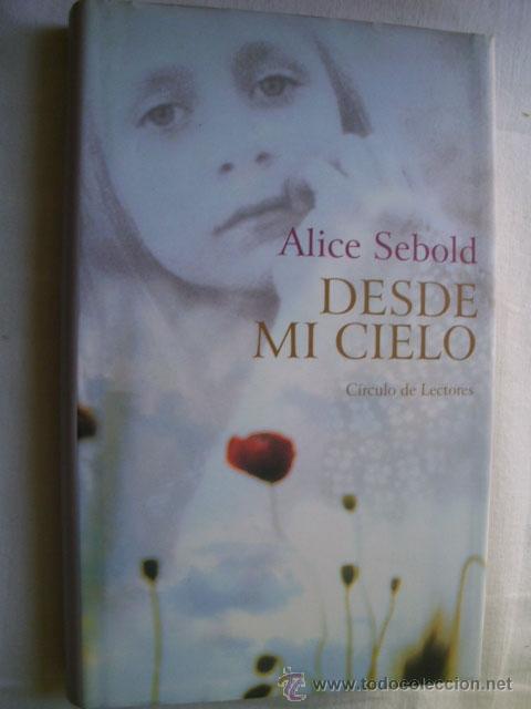 Libros de segunda mano: DESDE MI CIELO. SEBOLD, Alice. 2003 - Foto 1