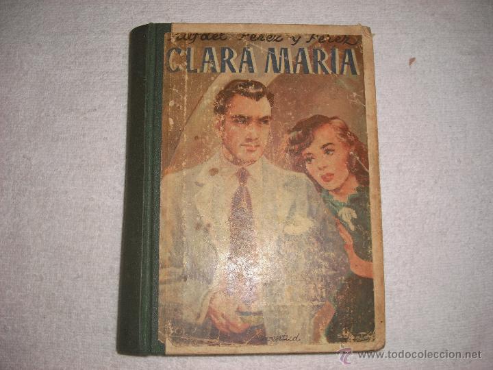 CLARA MARIA RAFAEL PEREZ PEREZ ED. JUVENTUD 1949 (Libros de Segunda Mano (posteriores a 1936) - Literatura - Narrativa - Novela RomÃ¡ntica)