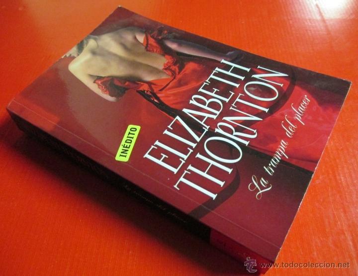Libros de segunda mano: LA TRAMPA DEL PLACER - ELIZABETH THORNTON - 2008 - INEDITO - Foto 1 - 41320265