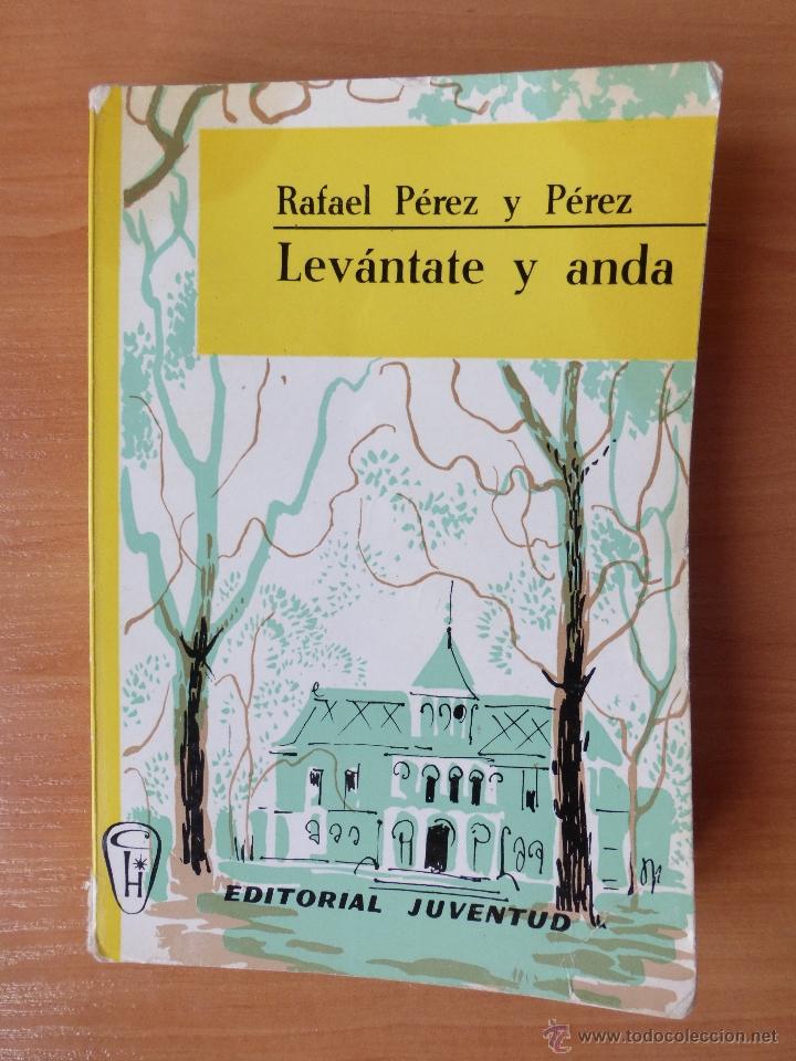 Libros de segunda mano: LEVANTATÉ Y ANDA. RAFAEL PÉREZ Y PÉREZ - Foto 1 - 41340296