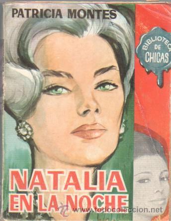 Libri di seconda mano: BIBLIOTECA DE CHICAS N&ordm; 391 - PATRICIA MONTES - NATALIA EN LA NOCHE - 1963 - 254 PGS