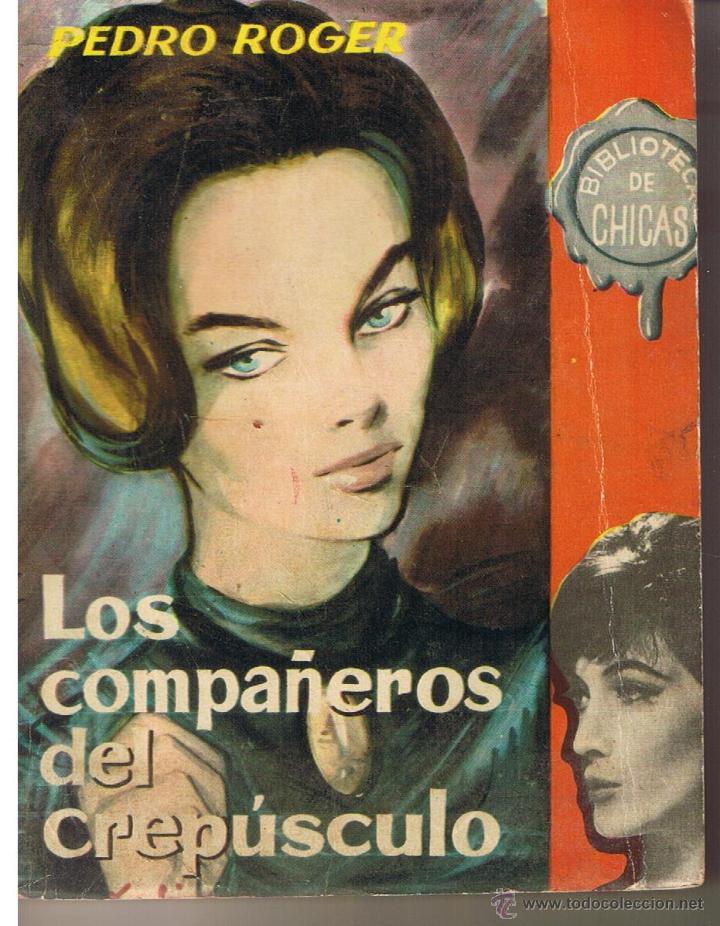 Libri di seconda mano: BIBLIOTECA DE CHICAS. N&ordm; 331. LOS COMPA&Ntilde;EROS DEL CREP&Uacute;SCULO. PEDRO ROGER. EDC. CID. (ST/34)