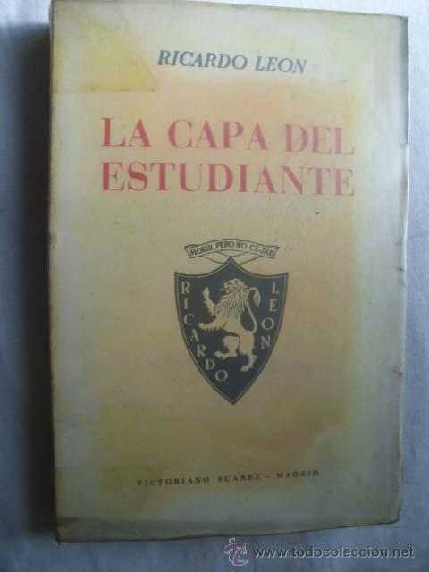 Libros de segunda mano: LA CAPA DEL ESTUDIANTE.  LE&Oacute;N, Ricardo. 1945 - Foto 1