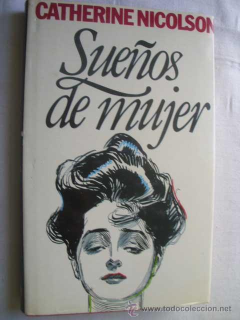 Libros de segunda mano: SUE&Ntilde;OS DE MUJER. NICOLSON, Catherine. 1985 - Foto 1