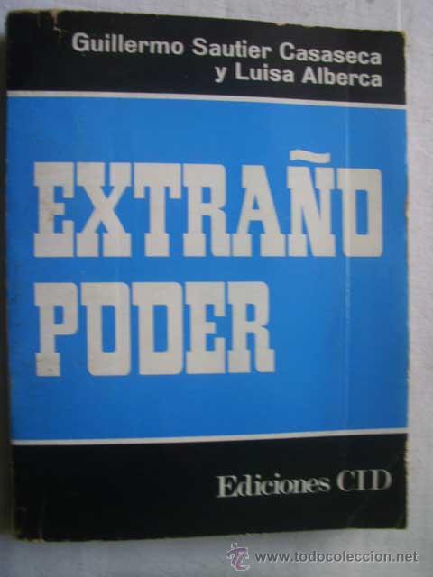 Libros de segunda mano: EXTRA&Ntilde;O PODER. SAUTIER, Guillermo y ALBERCA, Luisa. 1969 - Foto 1