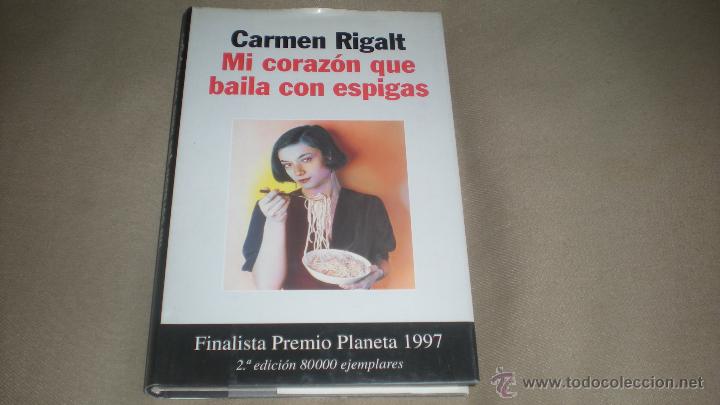 Libros de segunda mano: MI CORAZON QUE BAILA CON ESPIGAS . CARMEN RIGALT . - Foto 1