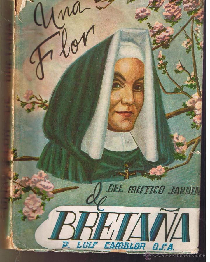 Libros de segunda mano: UNA FLOR DEL MISTICO JARD&Iacute;N DE BRETA&Ntilde;A. P. LUIS CAMBLOR, O. S. A. MADRID 1956. (C/Y)