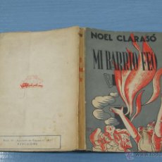 Libros de segunda mano: LIBRO DE NOEL CLARASÓ MI BARRIO FEO AÑO 1949 EDICIONES LA OSA MENOR LOTE 2. Lote 50487596