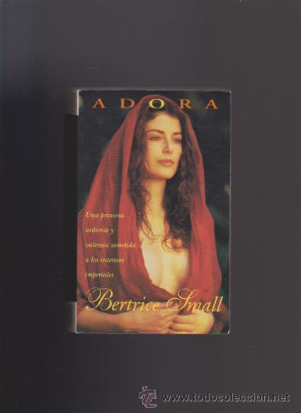 Libros de segunda mano: BERTRICE SMALL - ADORA - EDICIONES B 1996 - Foto 1