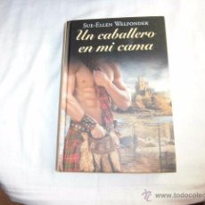 Libros de segunda mano: UN CABALLERO EN MI CAMA.SUE-ELLEN WELFONDER.RBA 2011