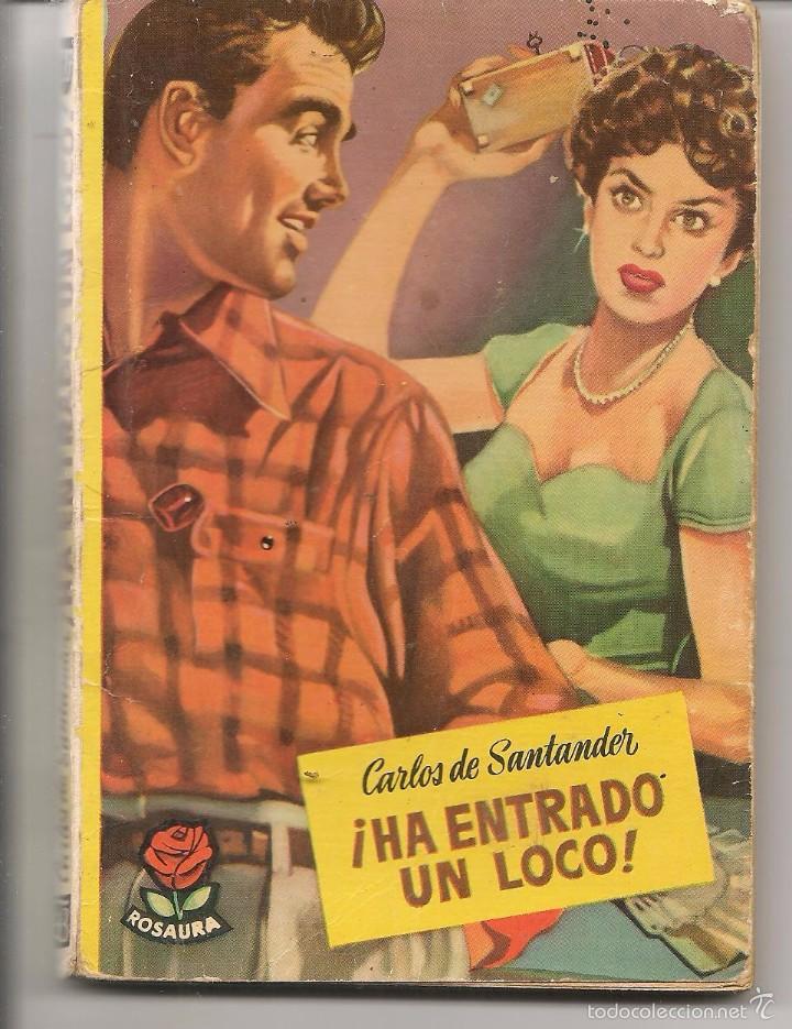 ROSAURA. Nº 217. ¡HA ENTRADO UN LOCO!. CARLOS DE SANTANDER. BRUGUERA. 1954. (P/D70) (Libros de Segunda Mano (posteriores a 1936) - Literatura - Narrativa - Novela Romántica)