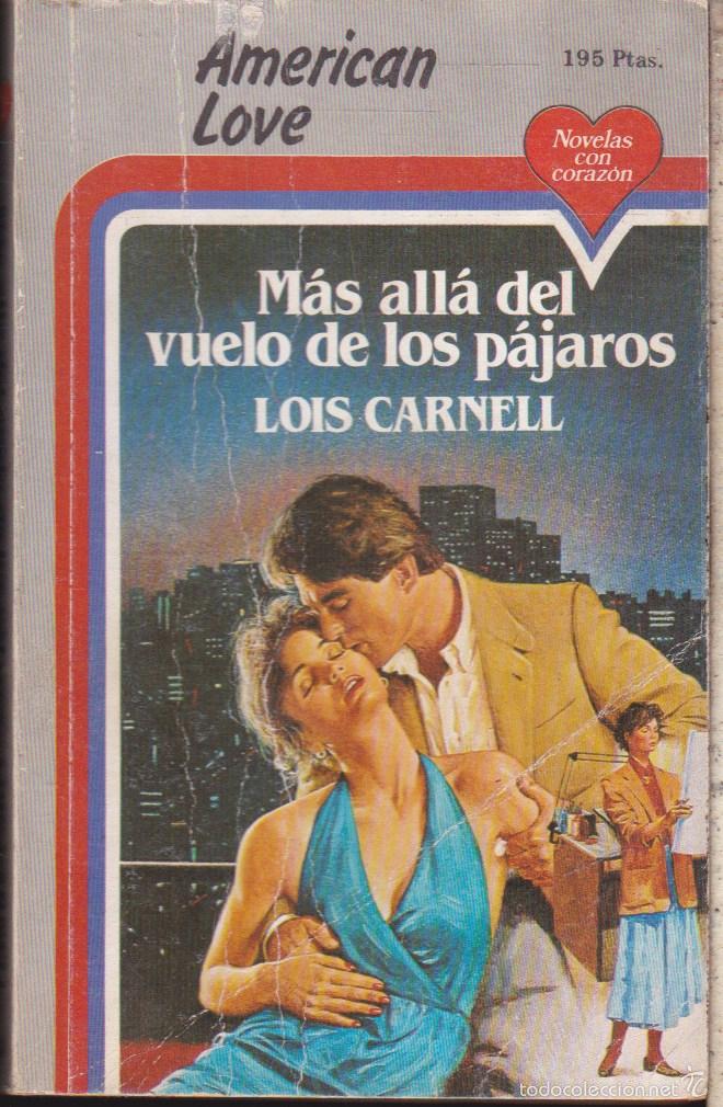 Second hand books: AMERICAN LOVE &middot;&middot;&middot;&middot;&middot;M&Aacute;S ALLA DEL VUELO DE LOS PAJAROS &middot;&middot;&middot;&middot;&middot;&middot;&middot; LOIS CARNELL