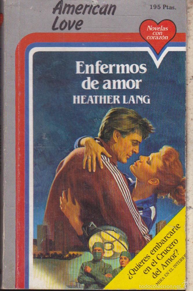 Libros de segunda mano: AMERICAN LOVE &middot;&middot;&middot;&middot;&middot;ENFERMOS DE AMOR &middot;&middot;&middot;&middot;&middot;&middot; HEATHER LANG