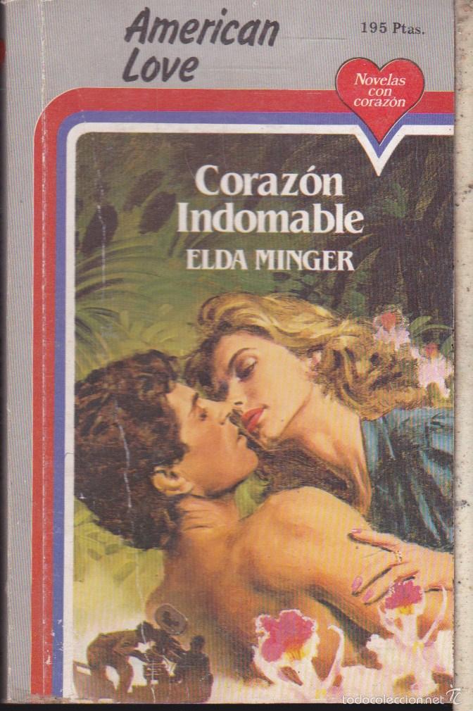 Libros de segunda mano: AMERICAN LOVE &middot;&middot;&middot;&middot;CORAZON INDOMABLE &middot;&middot;&middot;&middot;&middot;&middot; ELDA MINGER