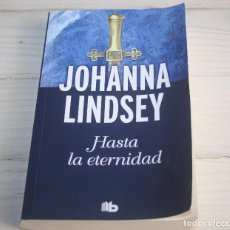 Libros de segunda mano: HASTA LA ETERNIDAD, JOHANNA LINDSAY- NOVELA ROMÁNTICA
