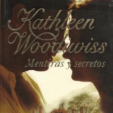 Libros de segunda mano: KATHLEEN WOODIWISS-MENTIRAS Y SECRETOS.2003.PLAZA & JANÉS.