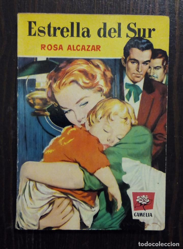 Libros de segunda mano: ROSA ALCAZAR - ESTRELLA DEL SUR - COLECCI&Oacute;N CAMELIA N&ordm; 240 - 1&ordf; EDICI&Oacute;N SEPTIEMBRE 1958.