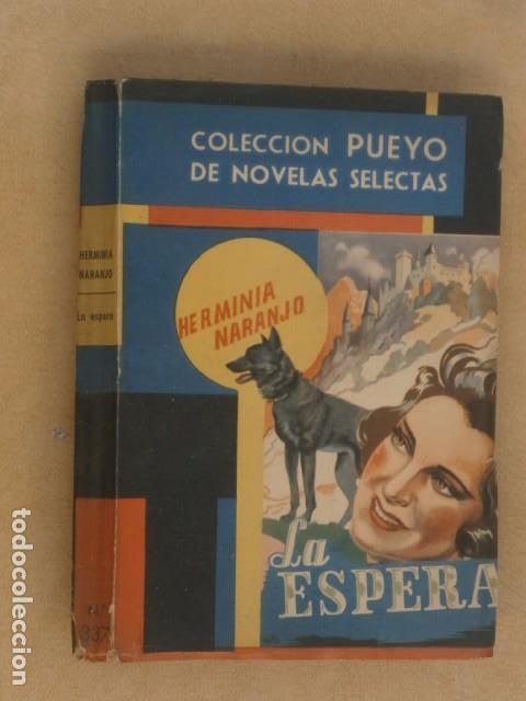 LA ESPERA DE HERMINIA NARANJO, AÑO 1949. (Libros de Segunda Mano (posteriores a 1936) - Literatura - Narrativa - Novela Romántica)