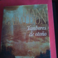 Libros de segunda mano: TAMBORES DE OTOÑO - DIANA GABALDÓN -. Lote 110608967