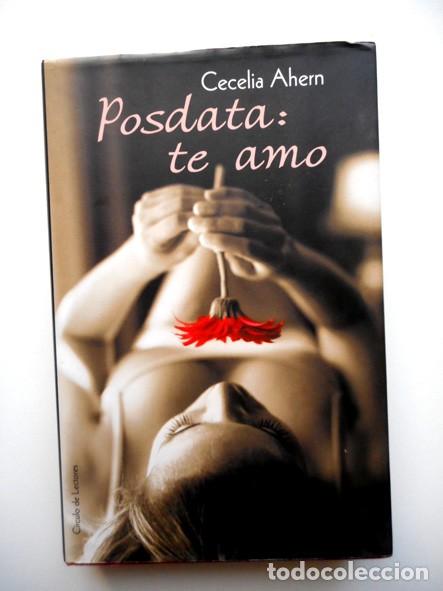 Libros de segunda mano: POSDATA:TE AMO (C&Iacute;RCULO DE LECTORES-2004) CECELIA AHERN - Foto 1