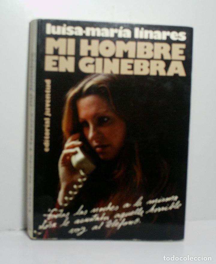 Libri di seconda mano: MI HOMBRE EN GINEBRA. LINARES Luisa Mar&iacute;a. 1980