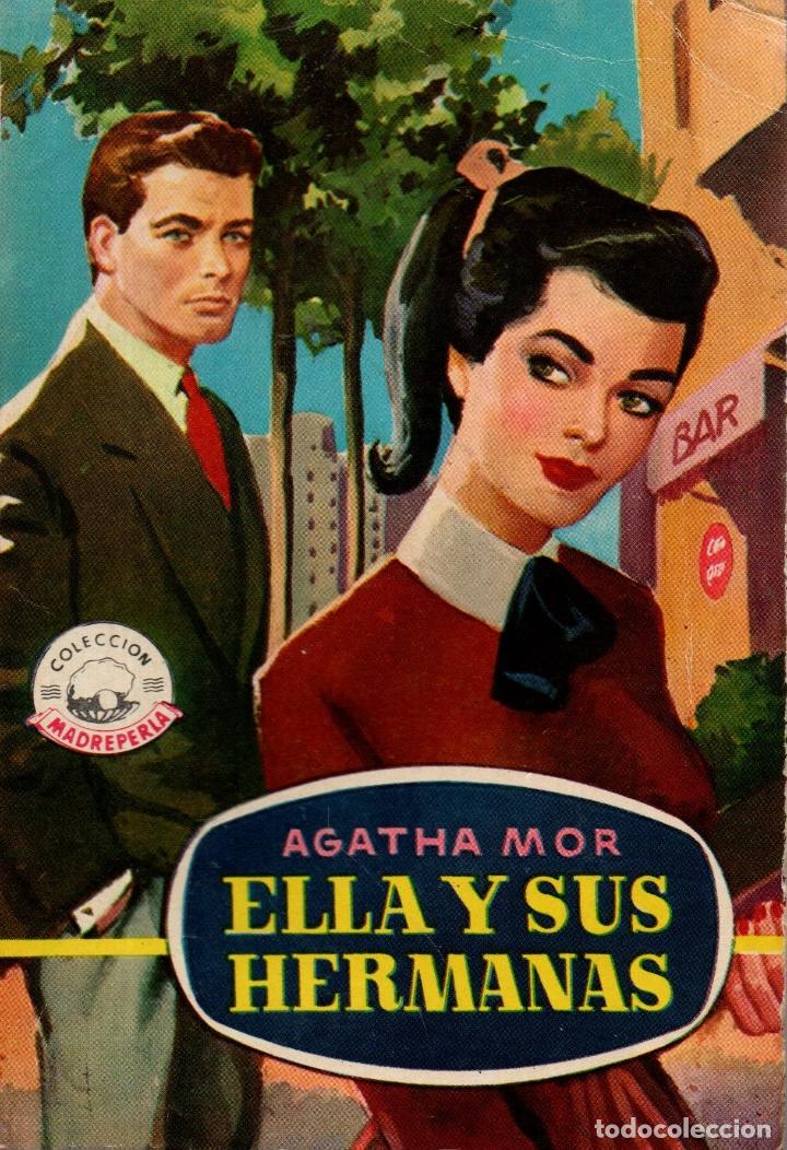 Second hand books: ELLA Y SUS HERMANAS. AGATHA MOR. COLECCI&Oacute;N MADRESELVA N&ordm; 395. EDITORIAL BRUGUERA,S.A. 1956.