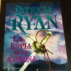 Libros de segunda mano: PATRICIA RYAN - LA ESPÍA DE LA CORONA - URANO 2003 - LIBRO NOVELA ROMÁNTICA