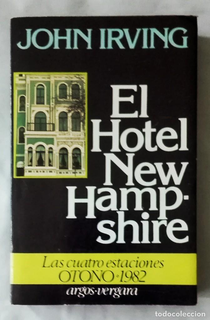 Libros de segunda mano: EL HOTEL NEW HAMPSHIRE.JOHN IRVING.PRIMERA EDICI&Oacute;N